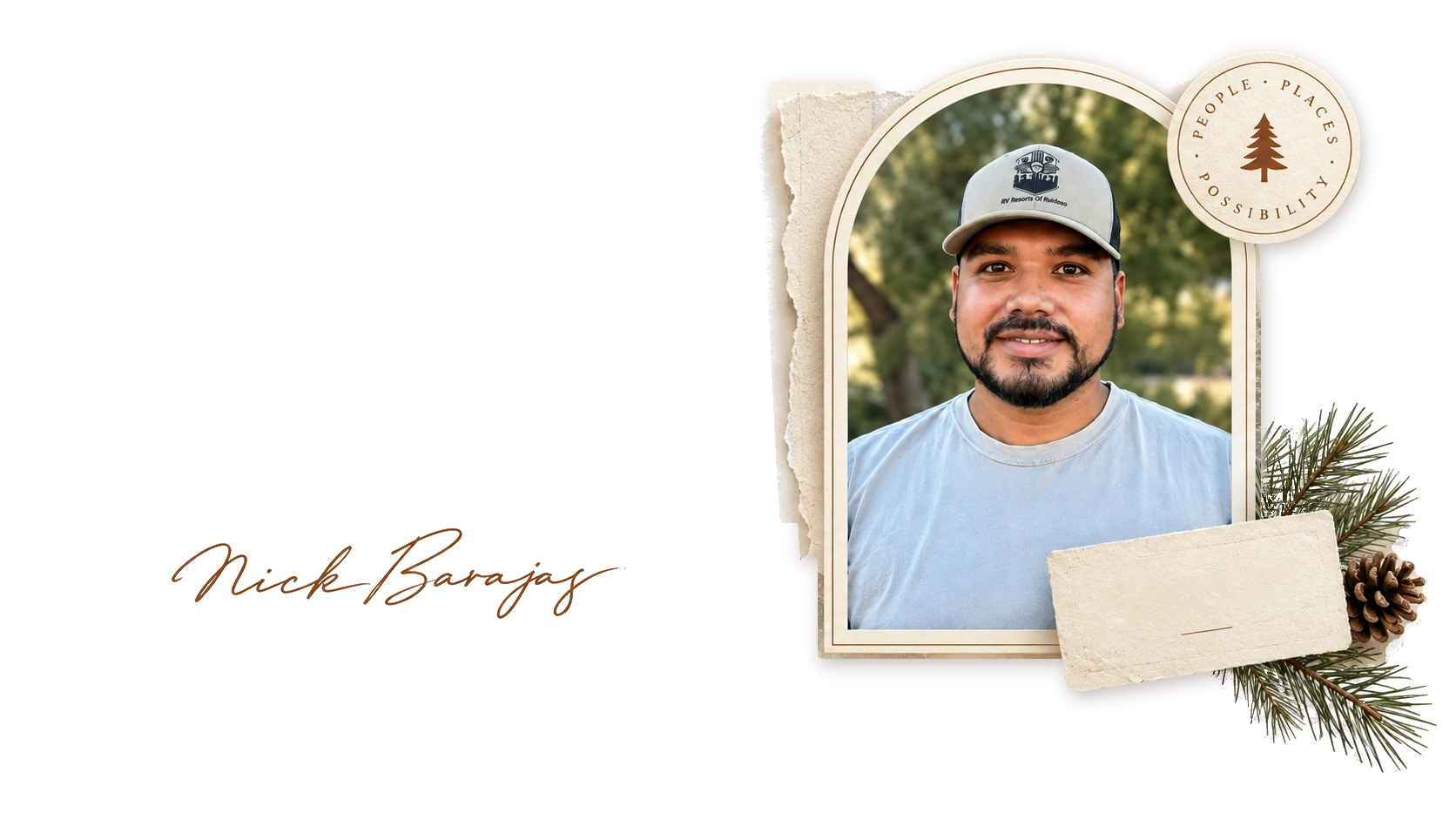 Nick Barajas in an arched portrait on a torn cream sheet, his signature in brown ink, with a People Places Possibility seal, a small note card, and a pine sprig with a cone